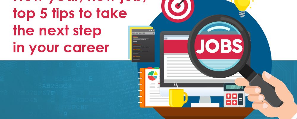 New_year_new_job_top_5_tips_to_take_the_next_step_in_your_career New year, new job; top 5 tips to take the next step in your career in 2021